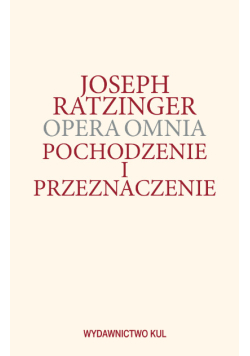 Opera Omnia Tom 5 Pochodzenie i przeznaczenie