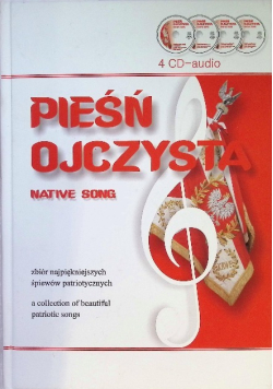Pieśń ojczysta zbiór najpiękniejszych śpiewów patriotycznych