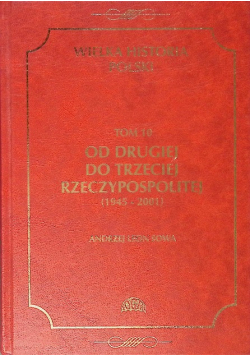 Od Drugiej do Trzeciej Rzeczypospolitej  ( 1945 - 2001 )
