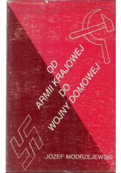 Od Armii Krajowej do wojny domowej