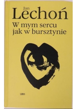 W mym sercu jak w bursztynie