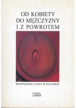 Od kobiety do mężczyzny i z powrotem rozważania o płci w kulturze
