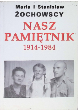 Nasz pamiętnik 1914 - 1984