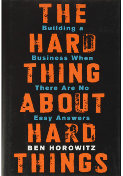 The Hard Thing About Hard Things