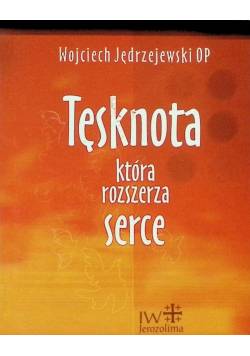 Tęsknota która rozszerza serce