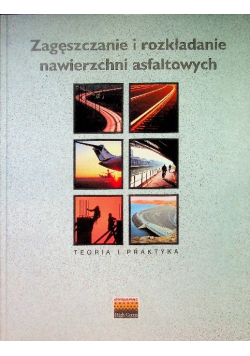 Zagęszczanie i rozkładanie nawierzchni asfaltowych. Teoria i praktyka
