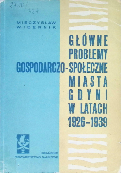Główne problemy gospodarczo społeczne Miasta Gdyni w latach 1926 - 1939