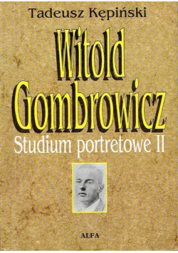 Witold Gombrowicz Studium portretowe Tom 2
