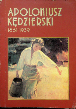 Apoloniusz Kędzierski 1861-1939