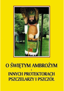 O Świętym Ambrożym I Protektorach Pszczelarzy