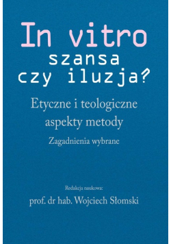 In vitro - szansa czy iluzja?