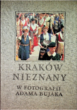 Kraków nieznany w fotografii Adama Bujaka