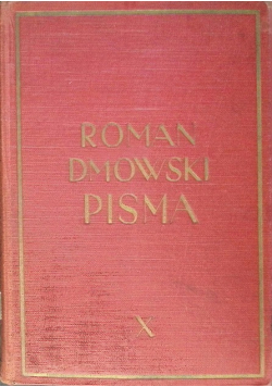 Pisma Tom X Od obozu wielkiej Polski do stronnictwa narodowego  1939 r.