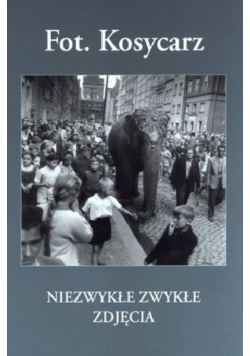 Fot. Kosycarz Niezwykłe zwykłe zdjęcia