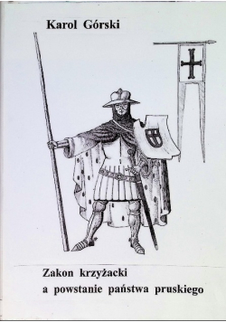 Zakon Krzyżacki a powstanie państwa pruskiego