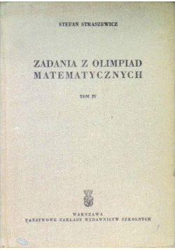 Zadania z olimpiad matematycznych Tom IV
