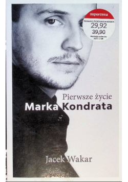 Pierwsze życie Marka Kondrata