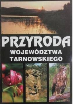 Przyroda województwa tarnowskiego