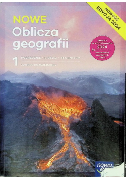 Nowe Oblicza geografii 1 Podręcznik dla liceum i technikum Zakres rozszerzony