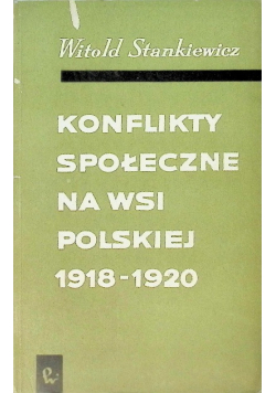 Konflikty społeczne na wsi Polskiej 1918 - 1920