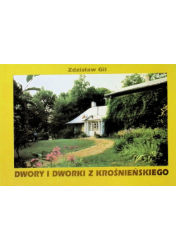 Dwory i dworki z krośnieńskiego