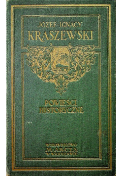 Kraszewski Powieści historyczne Bracia Zmartwychwstańcy Część I do III 1928 r.