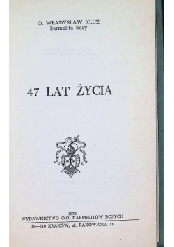 47 lat życia