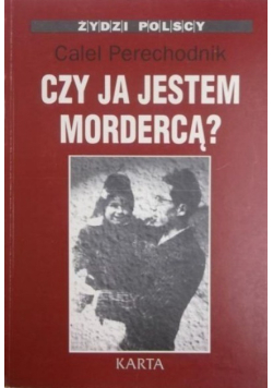 Czy ja jestem mordercą