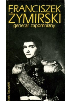 Franciszek Żymirski generał zapomniany