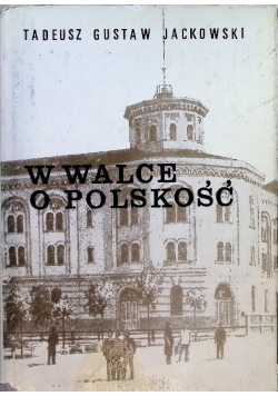 W walce o Polskość