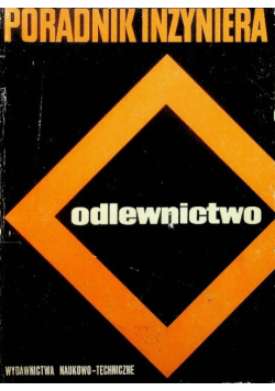 Poradnik inżyniera Odlewnictwo 1