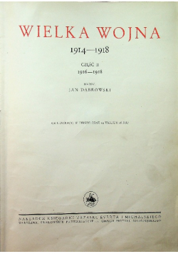 Wielka historja powszechna Tom VII Wielka wojna 1914 - 1918 Czść II 1937 r.