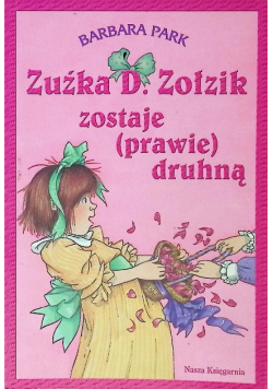 Zuzka D. Zolzik zostaje ( prawie ) druhna
