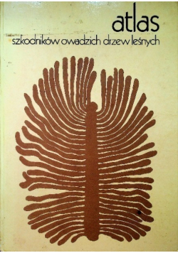 Atlas szkodników owadzich drzew leśnych