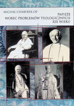 Papieże wobec problemów teologicznych XIX Wieku