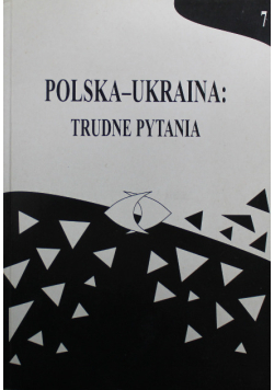 Polska - Ukraina Trudne Pytania  Tom 7