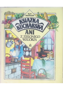 Książka kucharska Ani z Zielonego Wzgórza