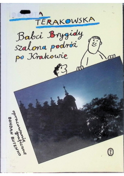 Babci Brygidy szalona podróż po Krakowie Dzień i noc czarownicy