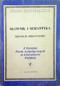 Z dziejów form artystycznych w literaturze polskiej Tom XXXIX Słownik i semantyka Definicje semantyczne