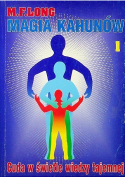 Magia Kahunów Cuda w świetle wiedzy tajemnej Tom 1