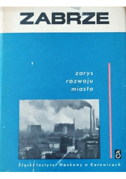 Zabrze zarys rozwoju miasta