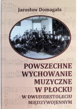 Powszechne wychowanie muzyczne w Płocku w XX leciu