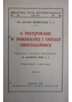 O postępowaniu w doskonałości i cnotach chrześcijańskich Tom III, 1929 r.