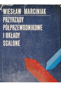 Przyrządy półprzewodnikowe i układy scalone