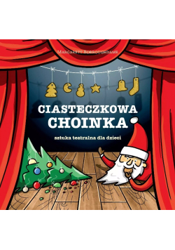 Ciasteczkowa choinka Sztuka teatralna dla dzieci