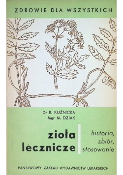 Zioła lecznicze historia zbiór stosowanie