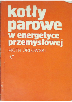 Kotły parowe w energetyce przemysłowej