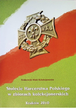 Stulecie harcerstwa Polskiego w zbiorach kolekcjonerskich