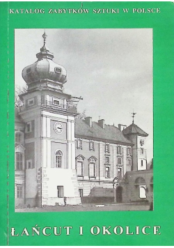 Łańcut i okolice Katalog zabytków sztuki w Polsce