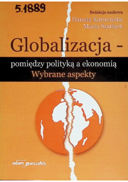Globalizacja  pomiędzy polityką a ekonomią
